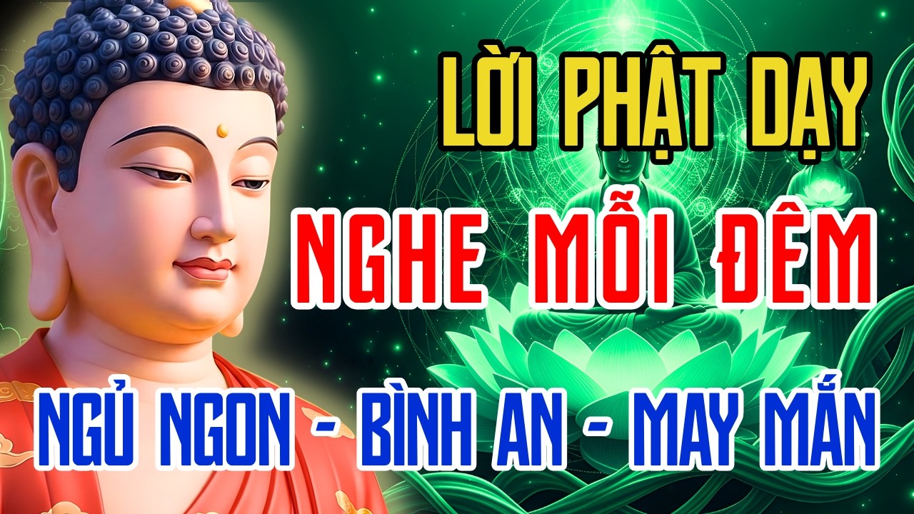 Mỗi Tối Trước Khi Ngủ: Nghe Lời Phật Dạy – Ngủ Ngon Tâm An, Chữa Lành Tâm Thức (Healing Meditation)