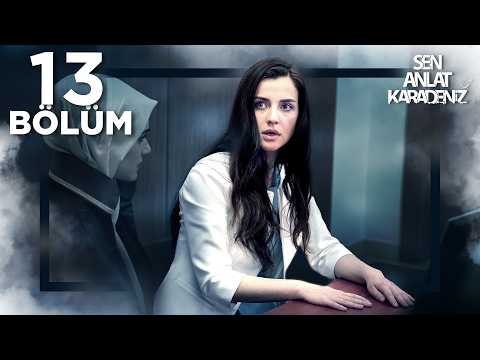 Sen Anlat Karadeniz 13. Bölüm