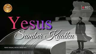 Download lagu YESUS SUMBER KUATKU  mp3