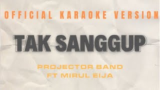 Download lagu Projector band Feat Mirul Eija - Tak Sanggup ( Karaoke Version) mp3 Download lagu Projector band Feat Mirul Eija - Tak Sanggup ( Karaoke Version) mp3