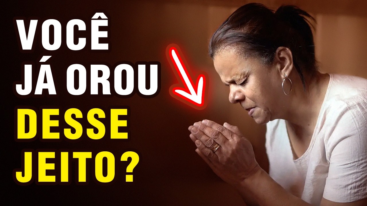 EXPERIMENTE ORAR DESSE JEITO E ME FALE O QUE ACONTECEU!