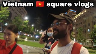Vietnam 🇻🇳 | ho chi Minh square | very popular place in ho chi Minh City 2022