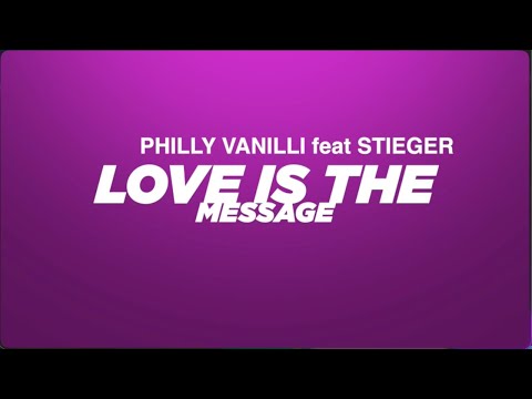 PHILLY VANILLI feat STIEGER - love is the message