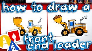 How To Draw A Front End Loader Construction Truck