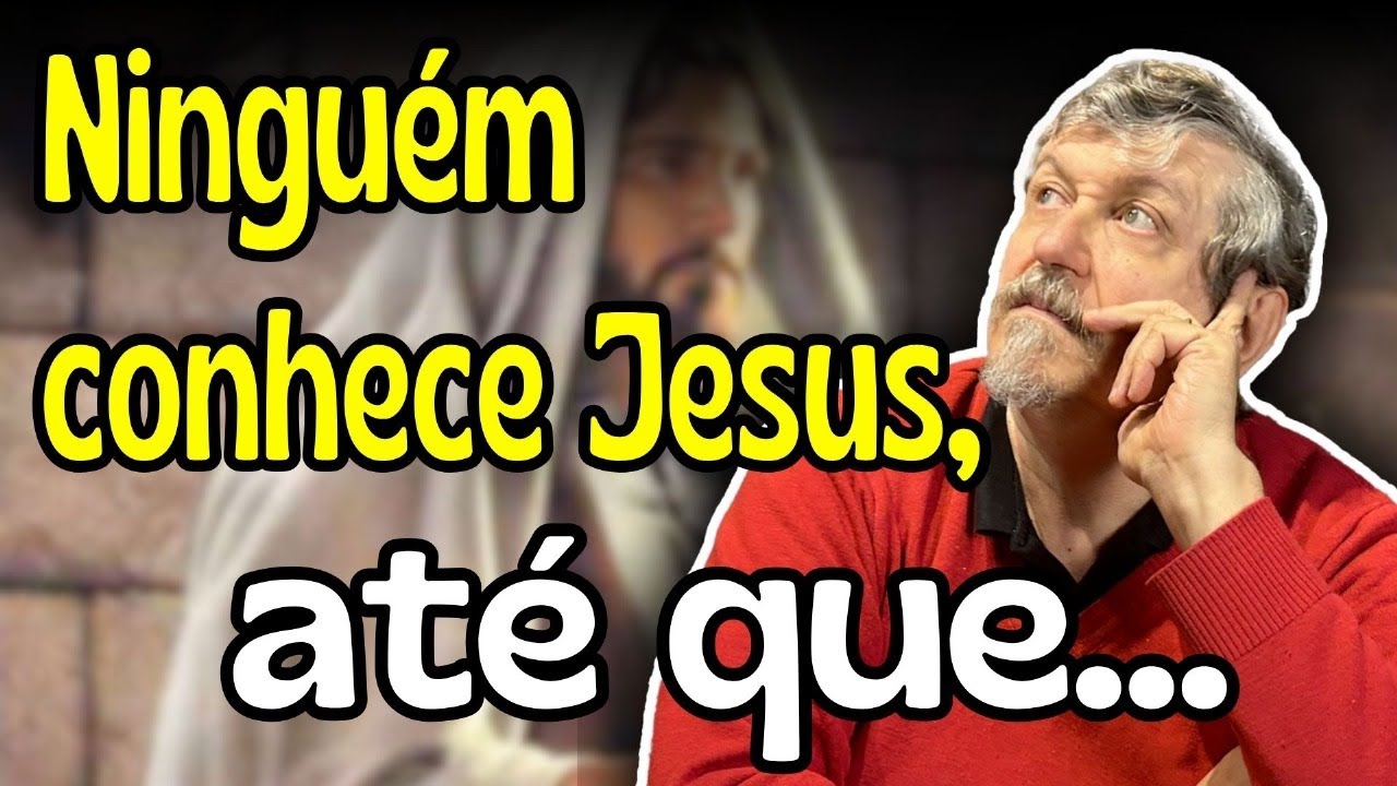 Ninguém conhece Jesus, até que... | Luiz Sayão