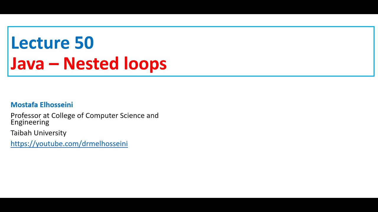 Lecture 50 Java | Loop [ Nested Loop ] بالعربي