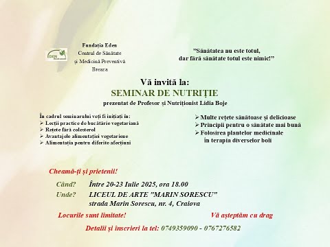 SEMINAR DE SĂNĂTATE ȘI NUTRIȚIE / LIDIA BOJE - CRAIOVA - PARTEA a-VIII-a (21 iulie 2025)