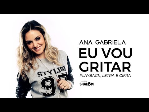 Eu Vou Gritar - Ana Gabriela