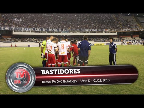 BASTIDORES: Remo-PA 0x0 Botafogo - Série D - 01/11/2015