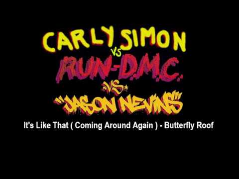 Run DMC Vs Jason Nevins Vs Carly Simon It's Like That ( Coming Around Again ) A Butterfly Roof Remix