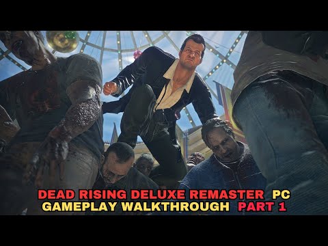 Dead Rising Deluxe Remaster FULL GAMEPLAY Walkthrough Part 1
