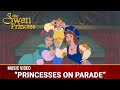 Princesses On Parade Animated Music Video The Swan Princess