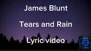 James Blunt - Tears and Rain Lyric video