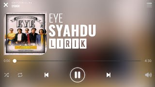 Download lagu Eye - Syahdu [Lirik] mp3