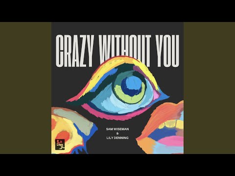 Crazy Without You