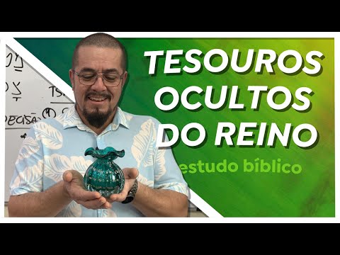 Tesouros ocultos do Reino - Estudo Bíblico e Teológico