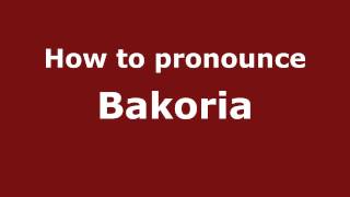 How to pronounce Bakoria