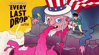 Dumbfoundead - Every Last Drop (prod. by Isaac Flame) [Official Audio]