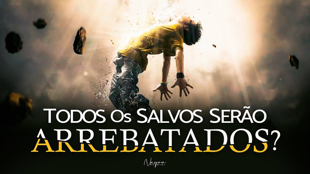 TODOS OS SALVOS SERÃO ARREBATADOS? - Nayra Pedrini