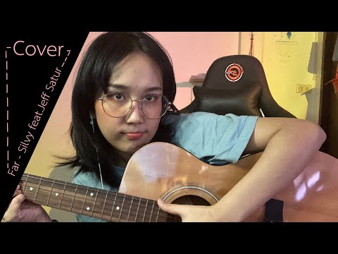 [ Cover ] | Far - Silvy Feat.Jeff Satur