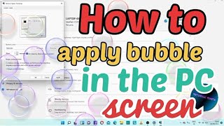 How to apply bubble in screen saver in the pc/computer