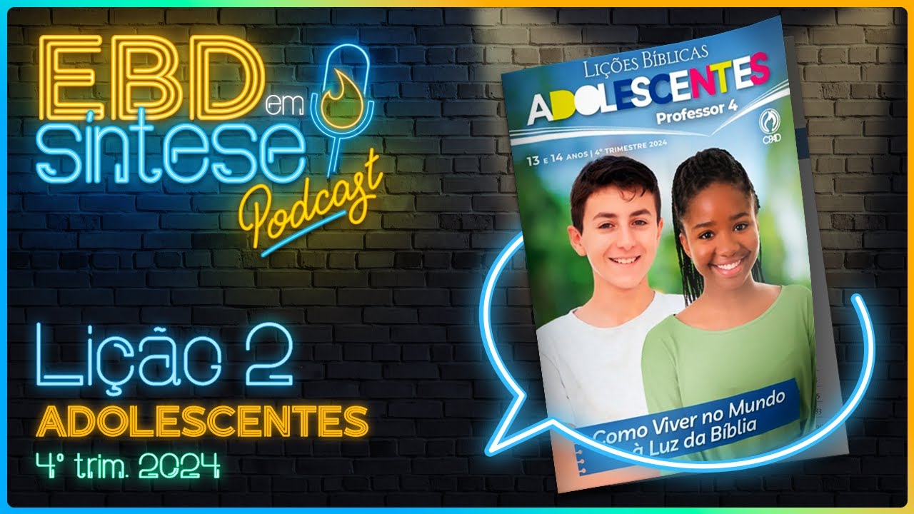 EBD em Síntese Podcast - LIÇÃO 2 - Adolescentes: Compreendendo o que é amor próprio