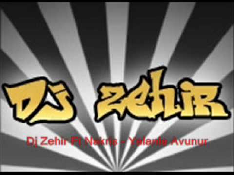 Dj Zehir Ft Nakris -Yalanla Avunur 2009