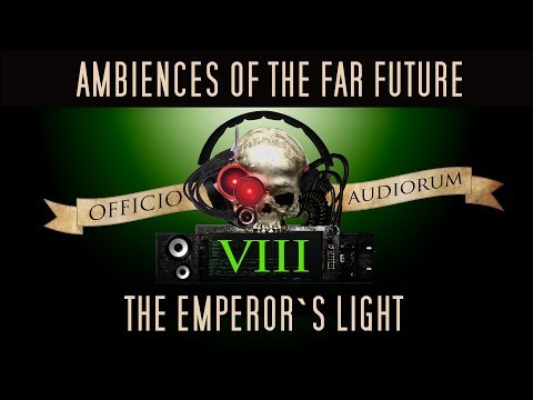 Ambiences of the Far Future Part VIII - The Emperor`s Light
