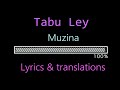 Tabu Ley  -  Muzina Lyric Video with English Translations