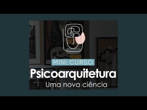 Mini Curso COMPLETO de PsicoArquitetura