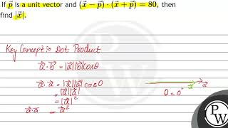 Download Lagu If \( \vec{p} \) is a unit vector and \( (\vec{x}-\vec{p}) \cdot(\v... Thumbnail