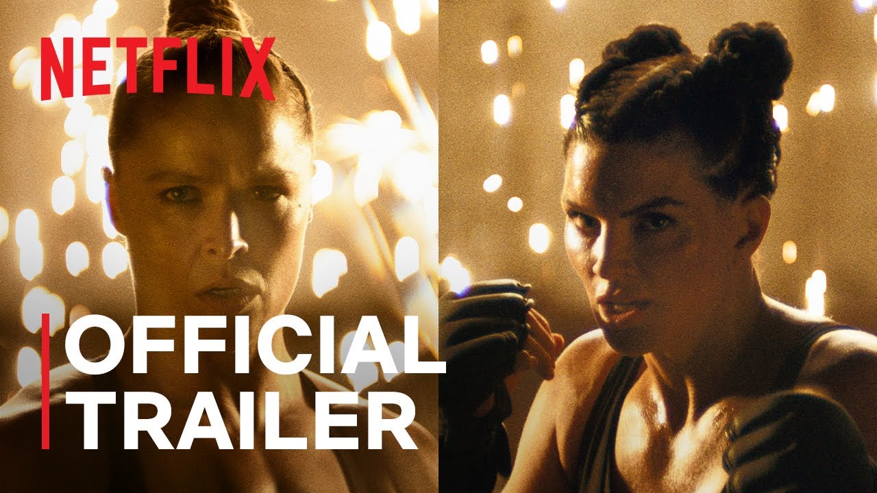 Ronda Rousey vs. Gina Carano | Official Trailer | Netflix