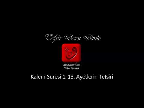 Ali Küçük Kalem Suresi 1-13  Ayetlerin Tefsiri / MP3 Ses