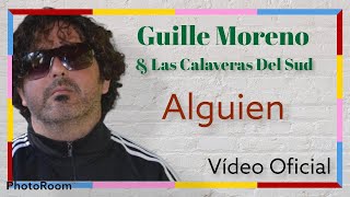 Guille Moreno & Los Calaveras Del Sud - Alguien ( Video Oficial )