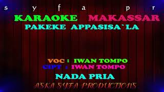 Download lagu Karaoke Makassar Pakeke Appasisa`la || Iwan Tompo  / Nada Pria Tanpa Vocal mp3