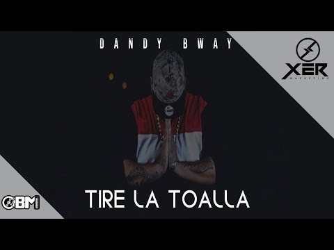 Tire La Toalla [Original] - Dandy Bway