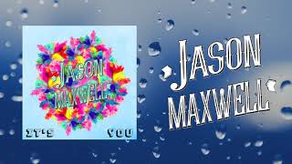 Jason Maxwell - It&#39;s You (Official Audio)