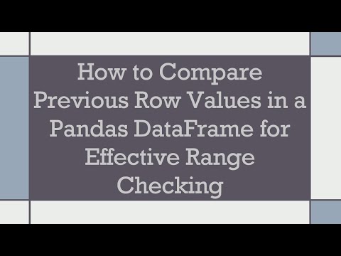 How to Compare Previous Row Values in a Pandas DataFrame for Effective Range Checking
