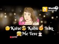 Kaise Kahun Ishq Me Tere Kitni Hu Betab Mein Romantic Love Status