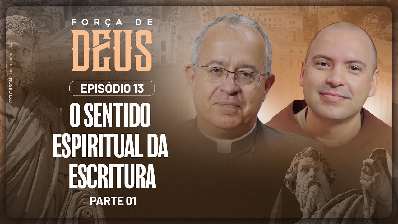 13 – Força de Deus - Os sentidos da Palavra de Deus – 24/06/2024