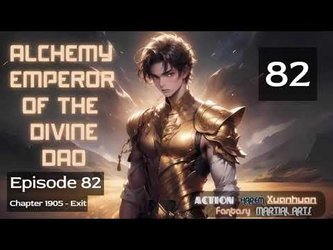 Alchemy Emperor of the Divine Dao   Episode 82 Audio   Lu Xueqi's Martial Arts Saga Audiobook