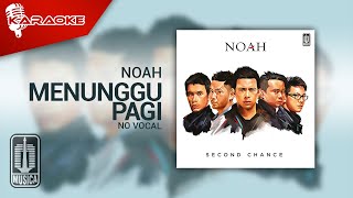 Download lagu NOAH - Menunggu Pagi ( Karaoke Video) | No Vocal mp3