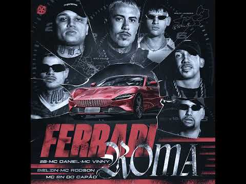 FERRARI ROMA - MC Vinny, MC Daniel, MC RN do Capão, Bielzin e MC RN do Capão (Áudio Oficial)