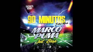 90 Minutos (Futbol Mode) - Bachata Remix - Marco Puma feat. Blaze #90minutos #bachata #bachata2019