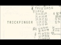 Trickfinger - Trickfinger [FULL ALBUM] 