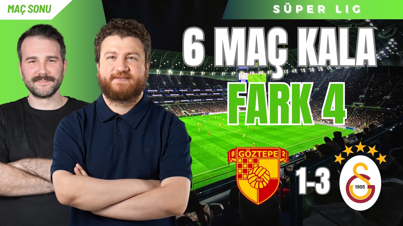 Göztepe 1-3 Galatasaray | 6 Maç Kala, Fark 4...