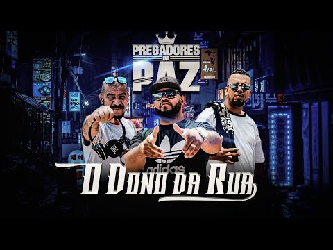 Pregadores da Paz - O Dono da Rua (Official Music Video)