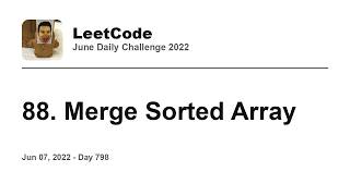 YouTube video 'Daily Leetcode #798: Jun 07, 2022 - 88. Merge Sorted Array'