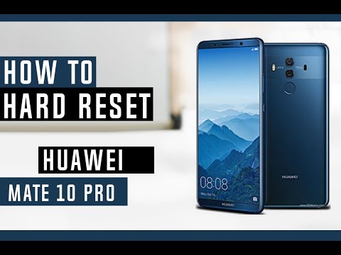 How To Hard Reset Huawei Mate 10 Pro
