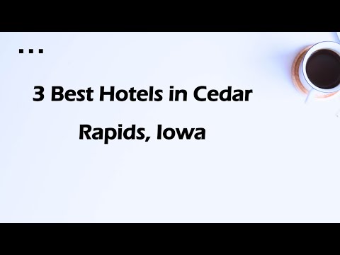 3 Best Hotels in Cedar Rapids, Iowa | Lodging
